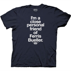 T-Shirts Ferris Bueller's Day Off Close Personal Friend T-Shirt Ferris Bueller's Day Off Movies